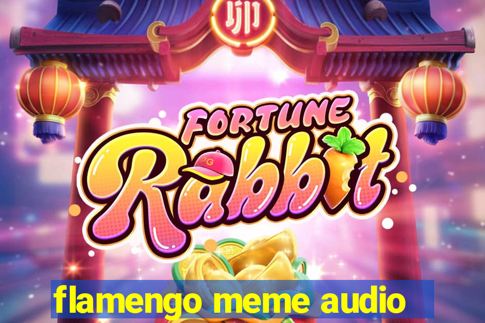 flamengo meme audio